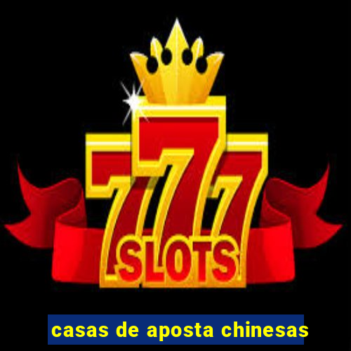 casas de aposta chinesas