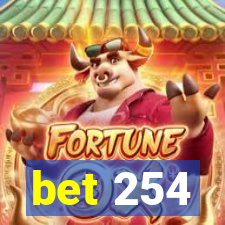 bet 254