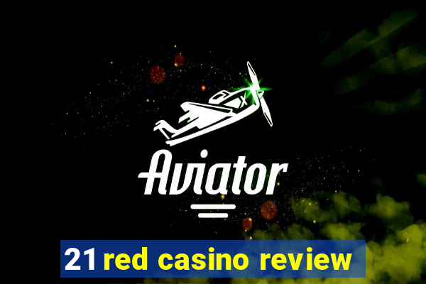 21 red casino review