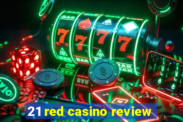 21 red casino review