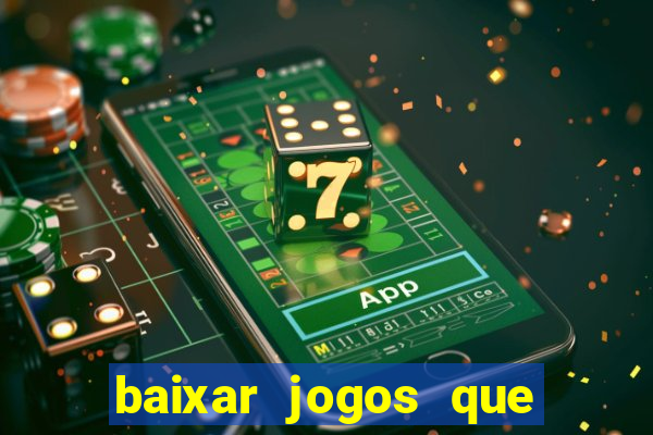 baixar jogos que dá dinheiro