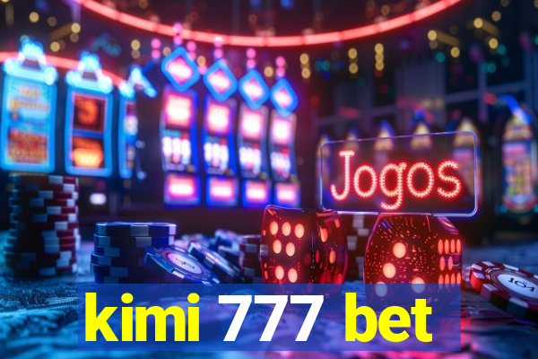 kimi 777 bet