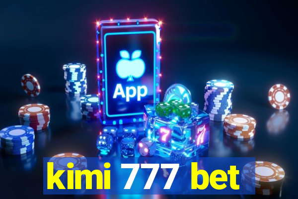 kimi 777 bet