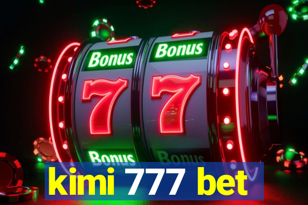 kimi 777 bet