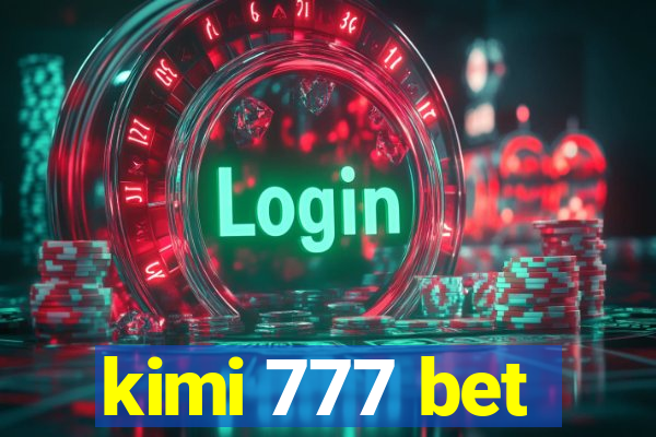 kimi 777 bet