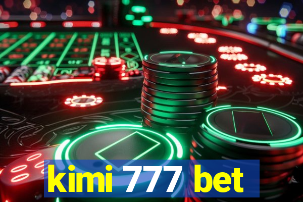 kimi 777 bet