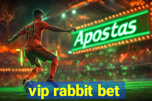 vip rabbit bet