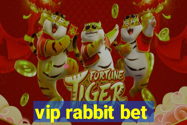 vip rabbit bet