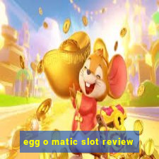 egg o matic slot review