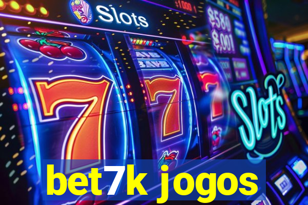 bet7k jogos