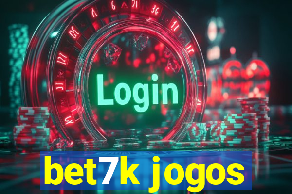 bet7k jogos