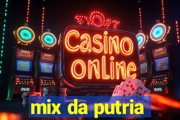 mix da putria