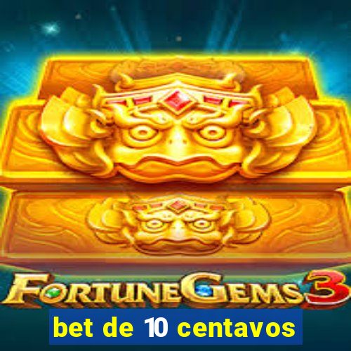 bet de 10 centavos