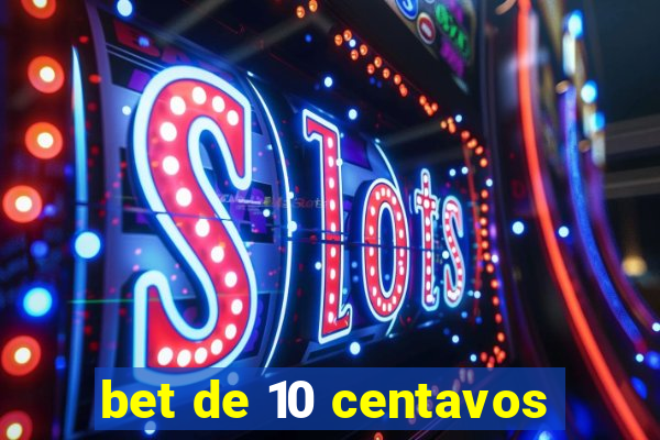 bet de 10 centavos