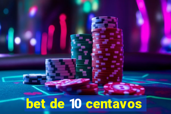 bet de 10 centavos