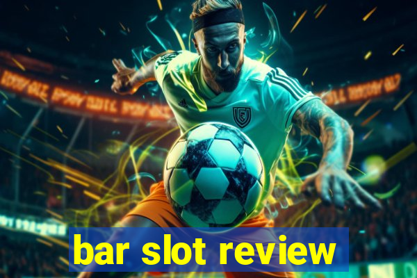 bar slot review