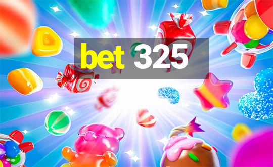 bet 325