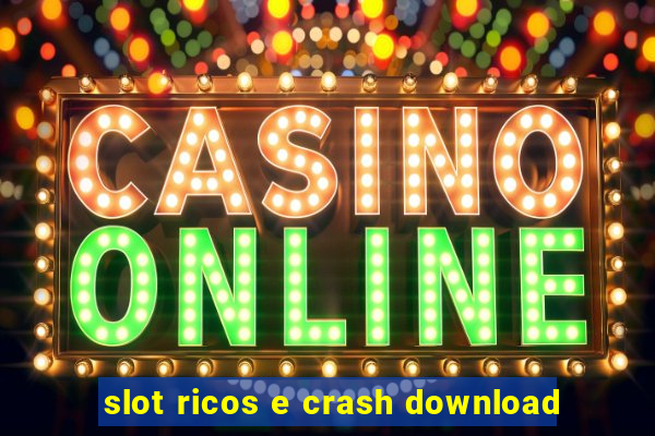 slot ricos e crash download