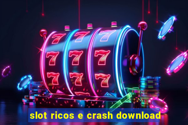 slot ricos e crash download