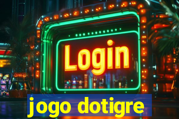 jogo dotigre