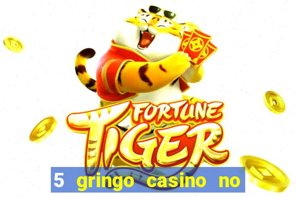 5 gringo casino no deposit bonus