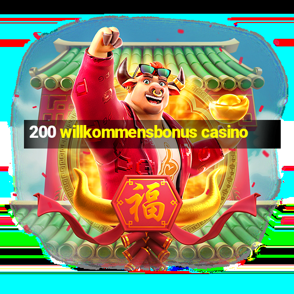 200 willkommensbonus casino