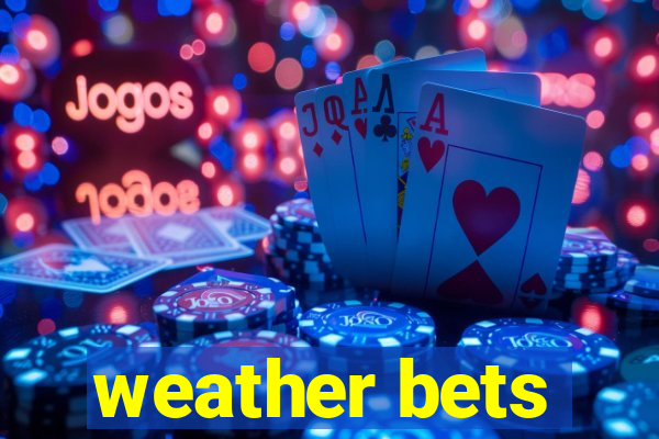 weather bets