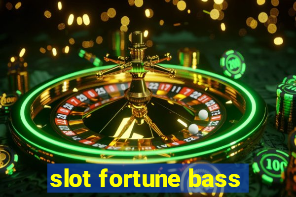 slot fortune bass