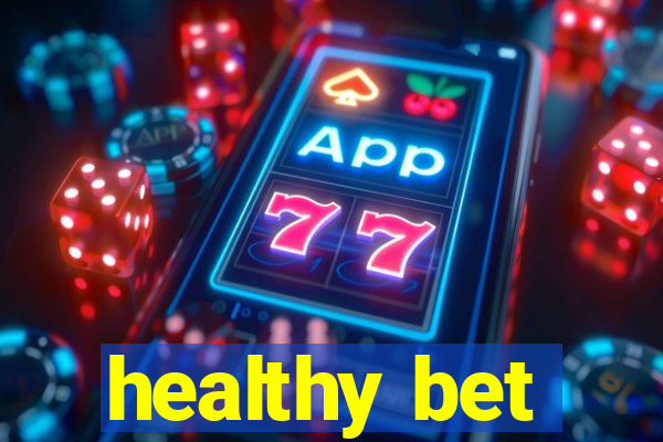 healthy bet