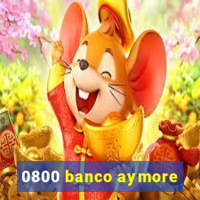 0800 banco aymore