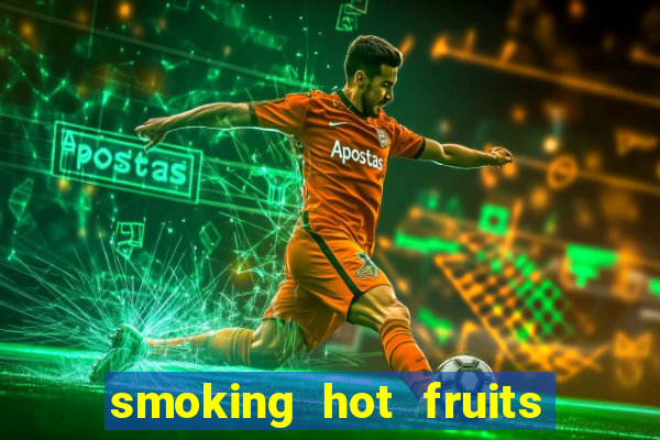 smoking hot fruits wild respins slot