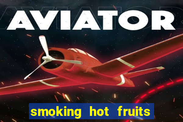 smoking hot fruits wild respins slot