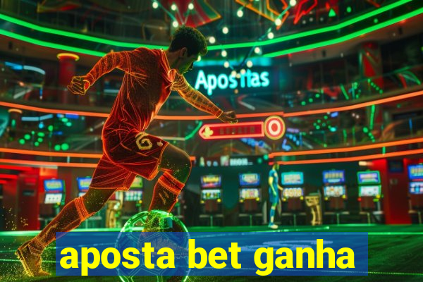 aposta bet ganha