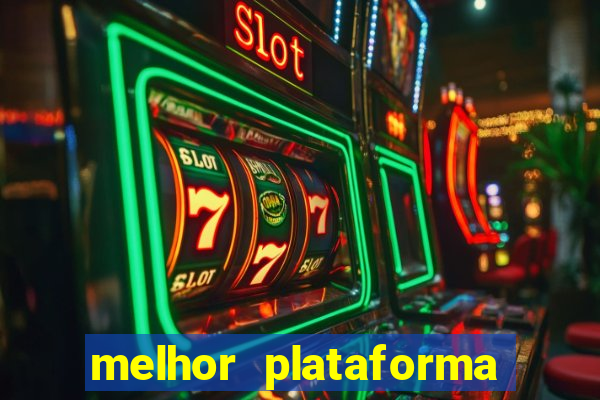 melhor plataforma de casino