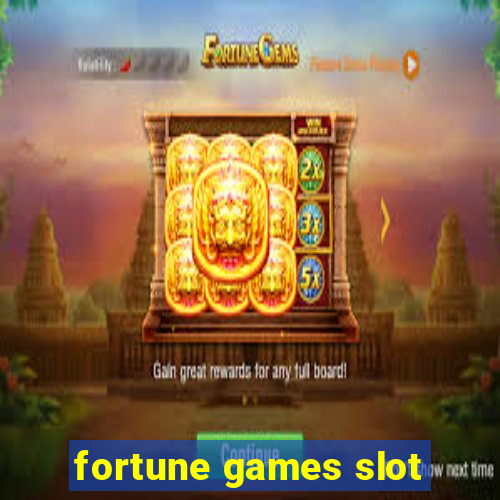 fortune games slot