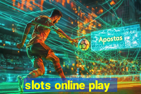 slots online play