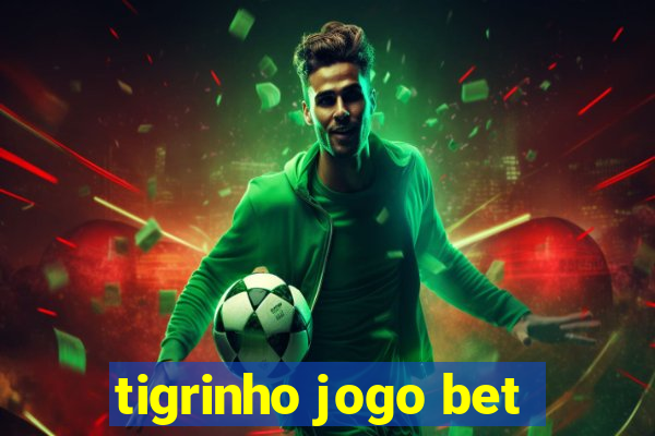 tigrinho jogo bet