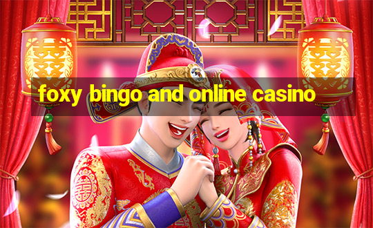 foxy bingo and online casino