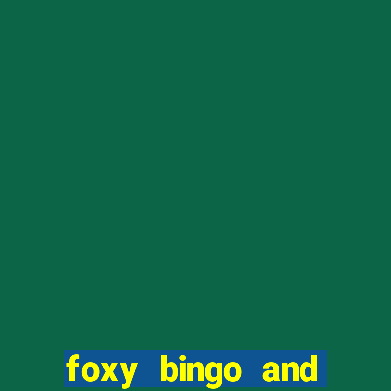 foxy bingo and online casino