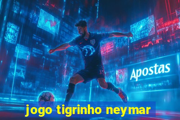 jogo tigrinho neymar