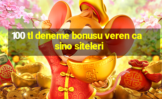 100 tl deneme bonusu veren casino siteleri