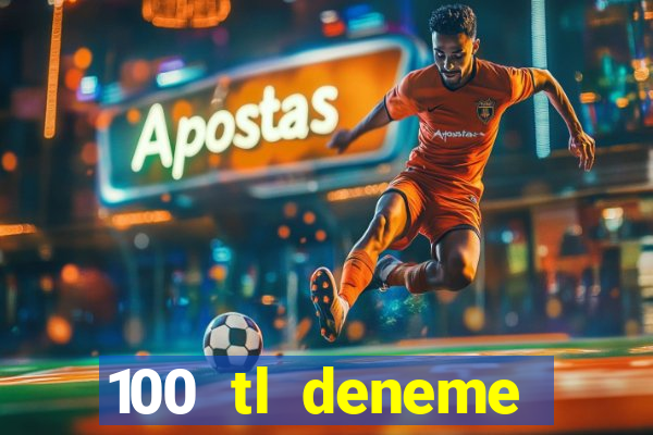 100 tl deneme bonusu veren casino siteleri