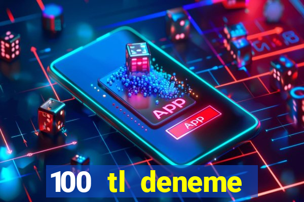 100 tl deneme bonusu veren casino siteleri