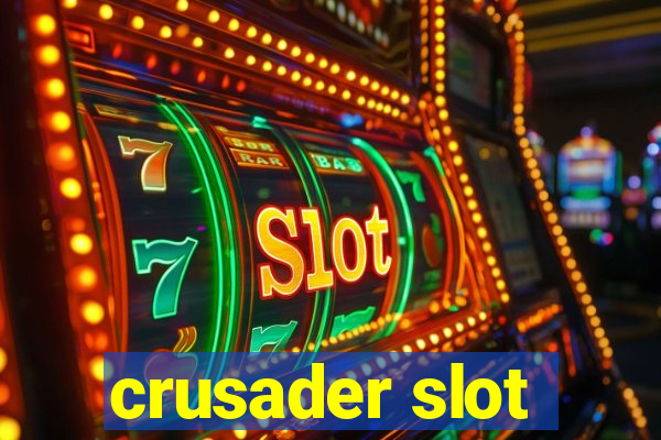 crusader slot