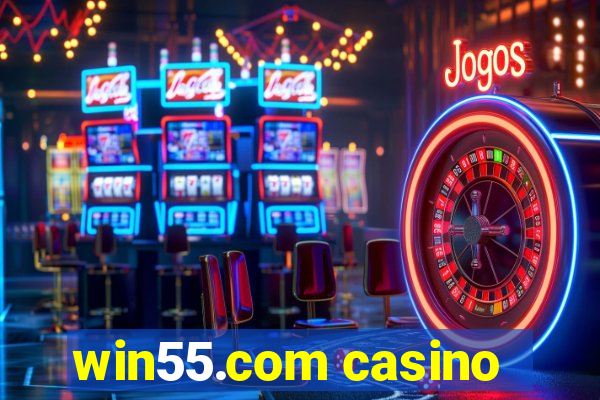 win55.com casino