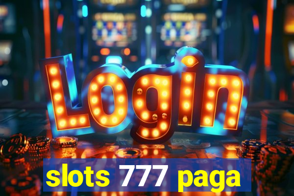 slots 777 paga