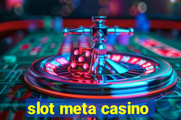 slot meta casino