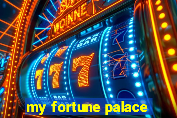 my fortune palace