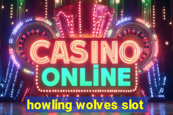 howling wolves slot