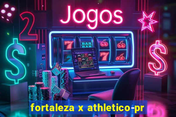 fortaleza x athletico-pr